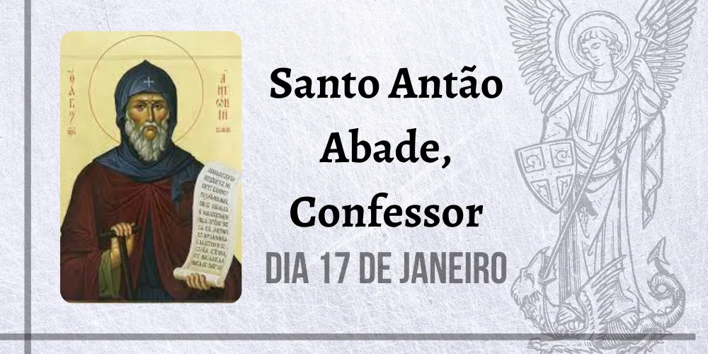 No momento, você está visualizando 17/01 – Santo Antão Abade, Confessor