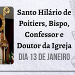 13/01 – Santo Hilário de Poitiers, Bispo, Confessor e Doutor da Igreja