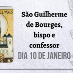 10/01 – São Guilherme de Bourges, bispo e confessor