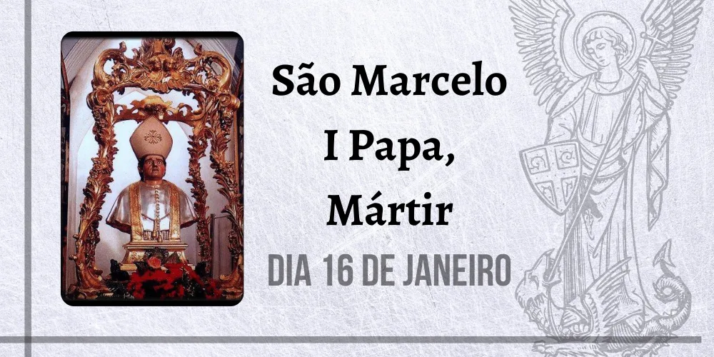 No momento, você está visualizando 16/01 – São Marcelo I Papa, Mártir