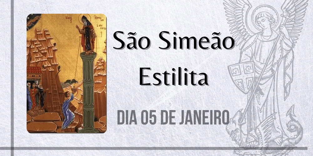 No momento, você está visualizando 05/01 – São Simeão Estilita