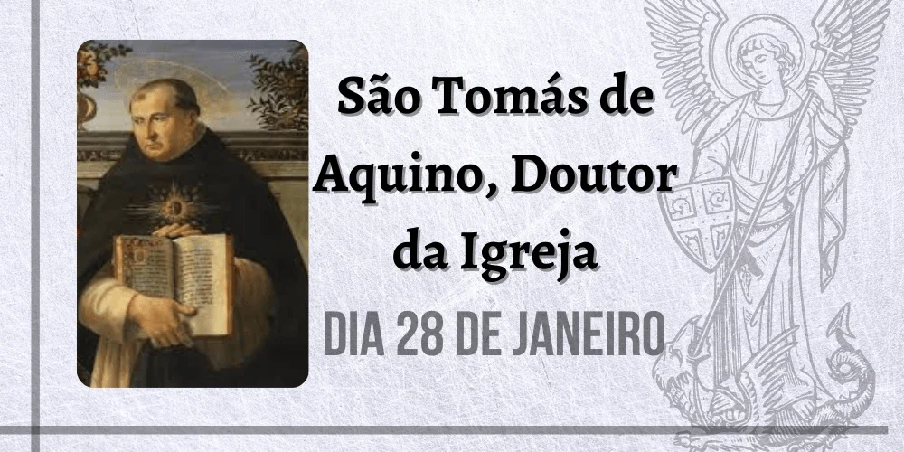 No momento, você está visualizando 28/01 – São Tomás de Aquino, Doutor da Igreja