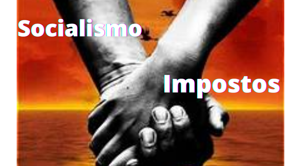 No momento, você está visualizando Breves: Socialismo e impostos andam sempre juntos