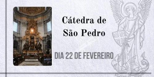 22/02 – Cátedra de São Pedro