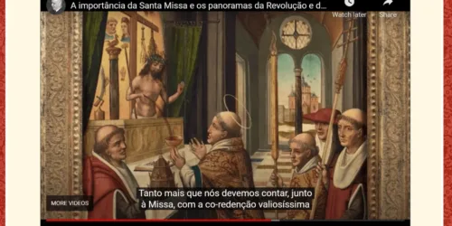 A Santa Missa, renovação do Sacrifício do Calvário e as necessidades da Contrarrevolução