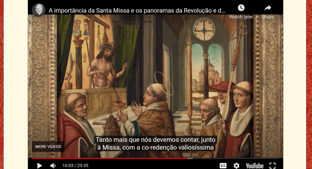 No momento, você está visualizando A Santa Missa, renovação do Sacrifício do Calvário e as necessidades da Contrarrevolução
