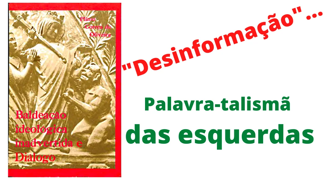 No momento, você está visualizando “Desinformação”, a nova arma das esquerdas para implantar a ditadura mundial