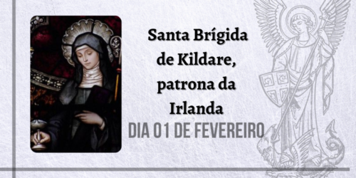 01/02 – Santa Brígida de Kildare, patrona da Irlanda