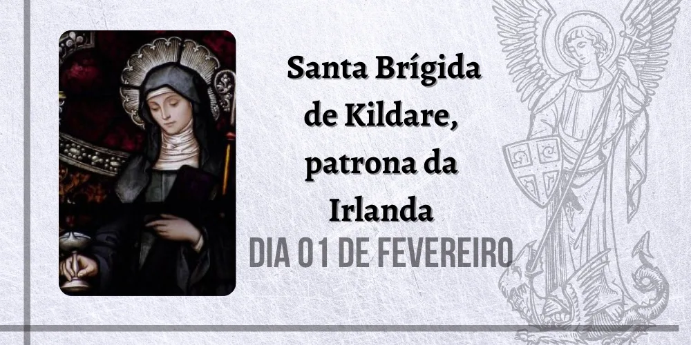 No momento, você está visualizando 01/02 – Santa Brígida de Kildare, patrona da Irlanda