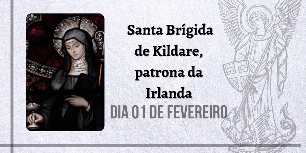 No momento, você está visualizando 01/02 – Santa Brígida de Kildare, patrona da Irlanda
