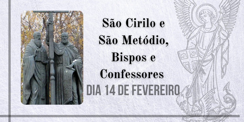 No momento, você está visualizando 14/02 – São Cirilo e São Metódio, Bispos e Confessores Co-patronos da Europa. Quarta-feira de Cinzas
