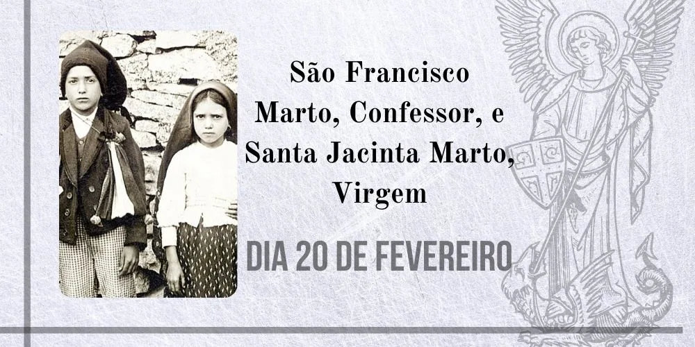No momento, você está visualizando 20/02 – São Francisco Marto, Confessor, e Santa Jacinta Marto, Virgem