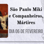 06/02 – São Paulo Miki e Companheiros, Mártires