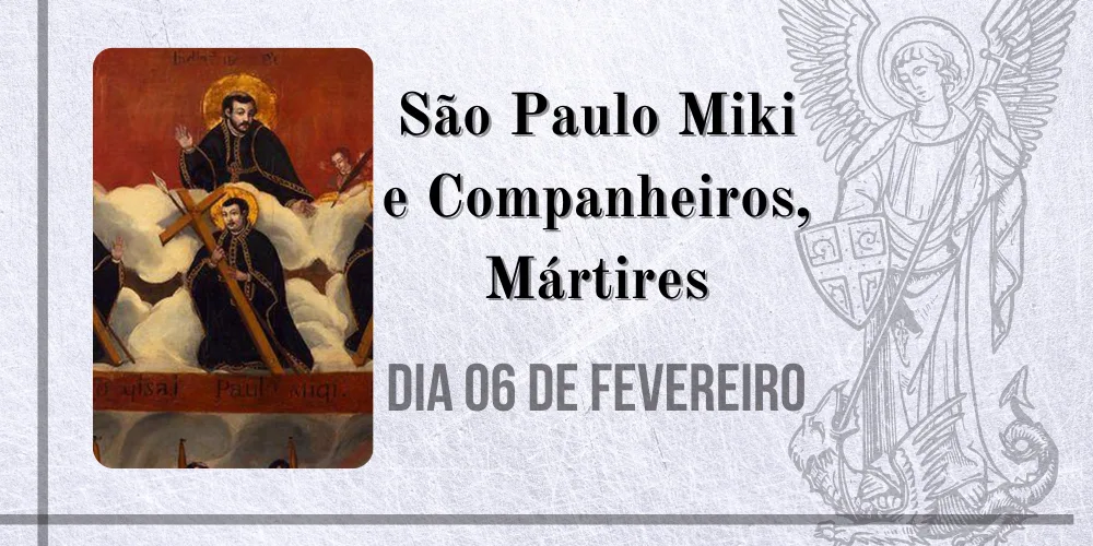No momento, você está visualizando 06/02 – São Paulo Miki e Companheiros, Mártires