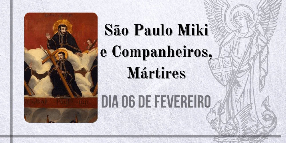 No momento, você está visualizando 06/02 – São Paulo Miki e Companheiros, Mártires