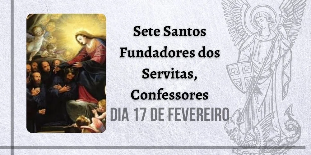 No momento, você está visualizando 17/02 – Sete Santos Fundadores dos Servitas, Confessores