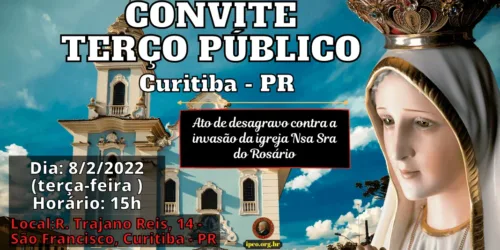 Ato de Desagravo à invasão da igreja do Rosário em Curitiba: 08/02/2022