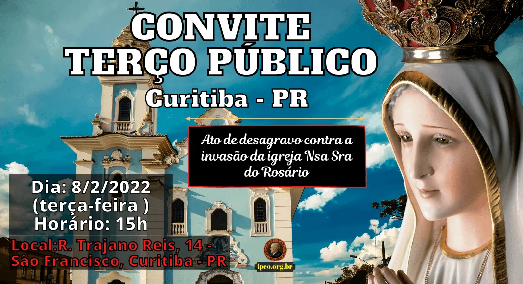 No momento, você está visualizando Ato de Desagravo à invasão da igreja do Rosário em Curitiba: 08/02/2022