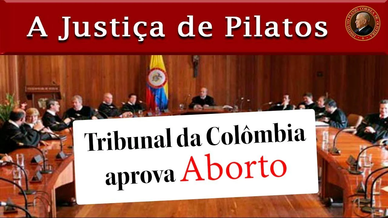 No momento, você está visualizando JUSTIÇA de PILATOS e HERODES: ABORTO na COLÔMBIA mostra ATIVISMO JUDICIAL