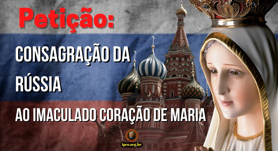 No momento, você está visualizando A Invasão da Ucrânia e a “Consecratio Russiae”: assine, divulgue a Petição
