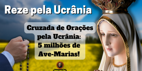Cruzada de Orações pela Ucrânia: 5 milhões de Ave-Marias!