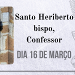 16/03 – Santo Heriberto bispo, Confessor