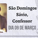 09/03 – São Domingos Savio, Confessor