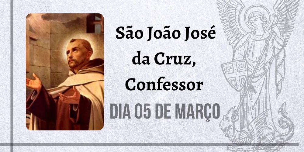 No momento, você está visualizando 05/03 – São João José da Cruz, Confessor