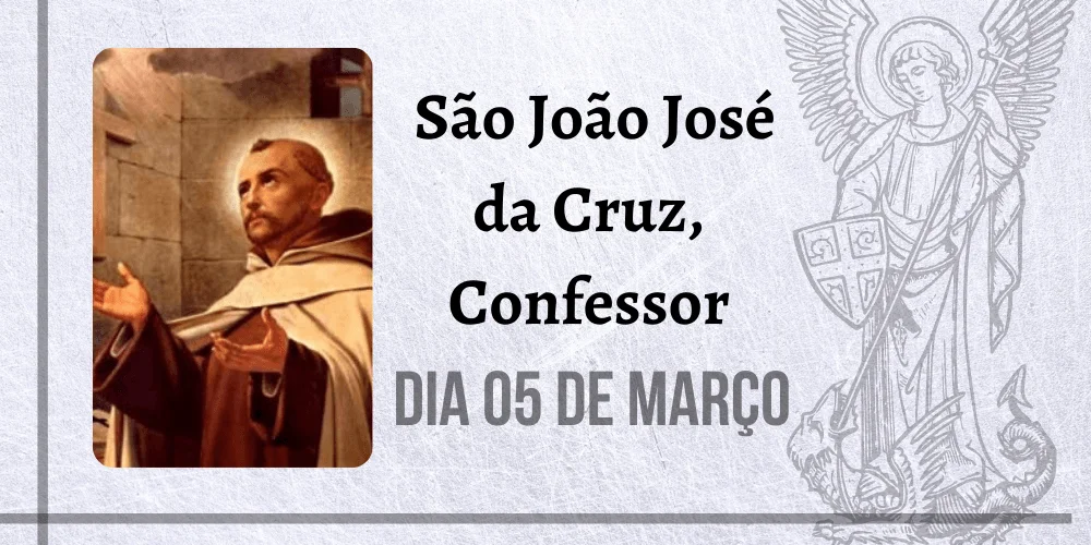 No momento, você está visualizando 05/03 – São João José da Cruz, Confessor