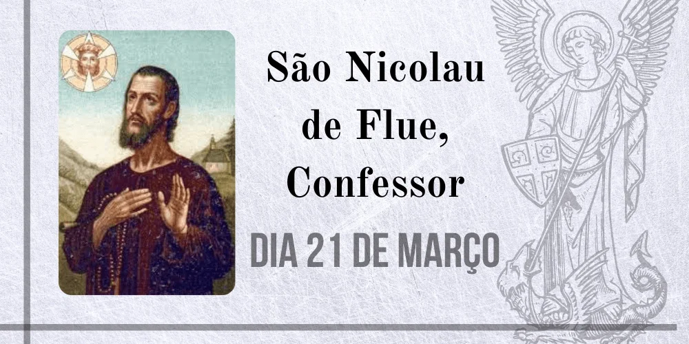 No momento, você está visualizando 21/03 – São Nicolau de Flue, Confessor