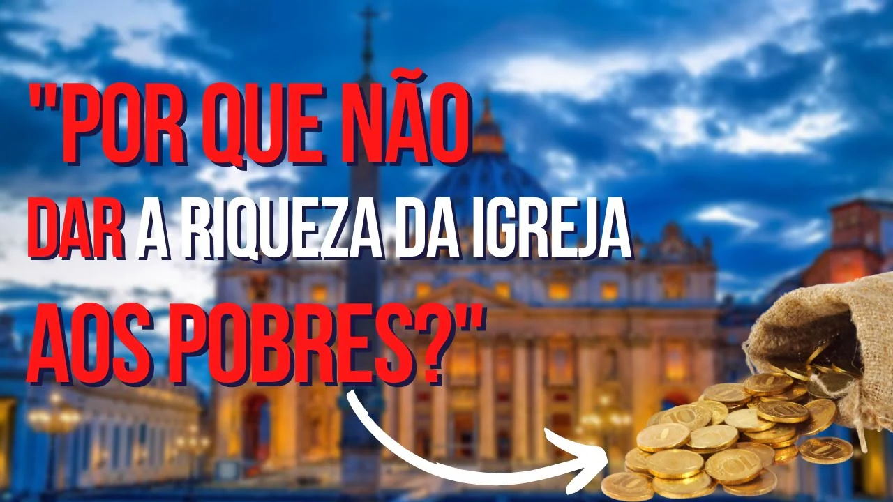 No momento, você está visualizando Por que a ESQUERDA ODEIA a riqueza da Igreja Católica?