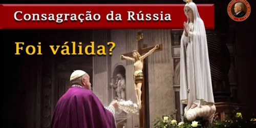 A CONSAGRAÇÃO da RÚSSIA foi VÁLIDA? Foi à “Pachamama”? O Triunfo do Imaculado Coração de Maria