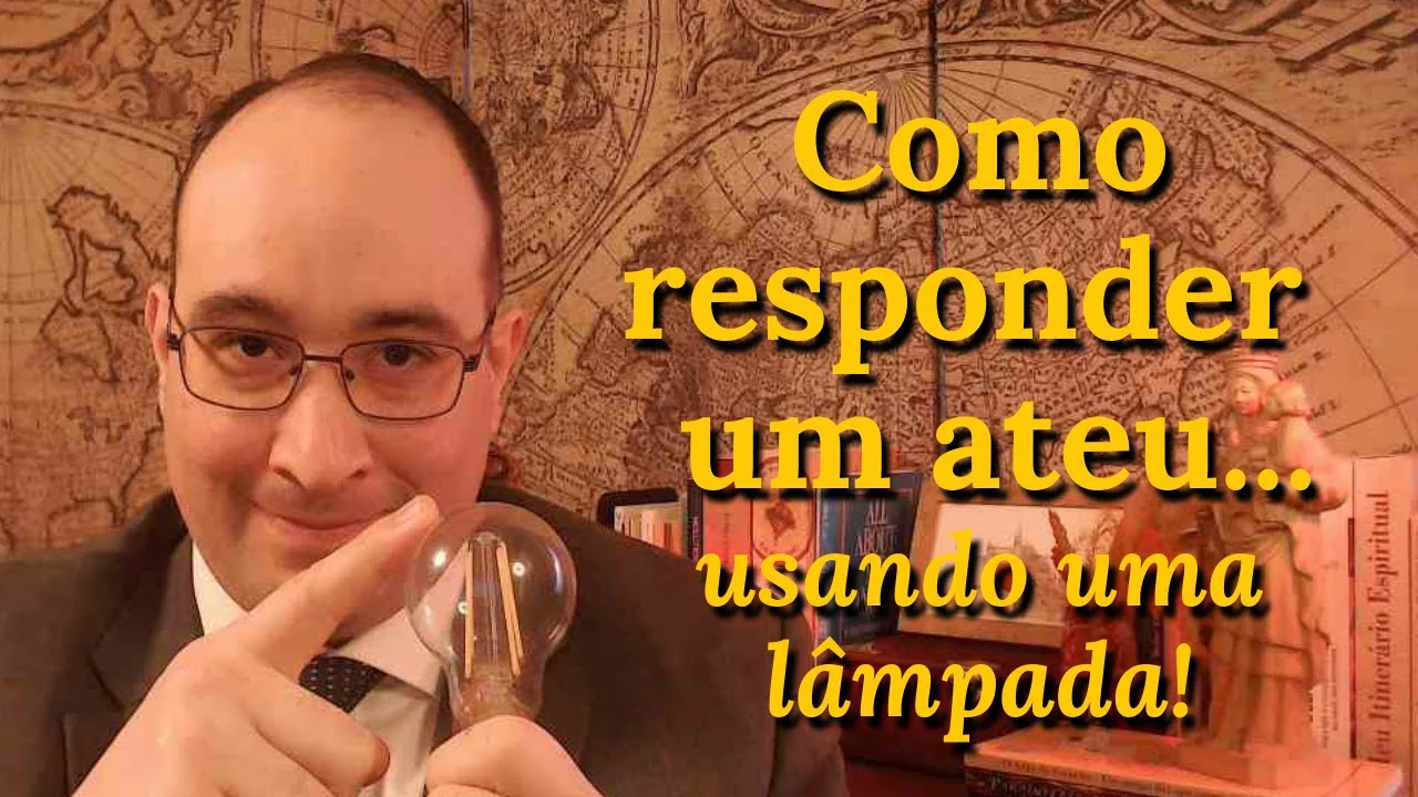 No momento, você está visualizando Resposta fácil a seu amigo Ateu – literalmente usando uma lâmpada