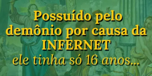 O exorcismo que eu assisti – Ele tinha só 16 anos – Internet e más companhias