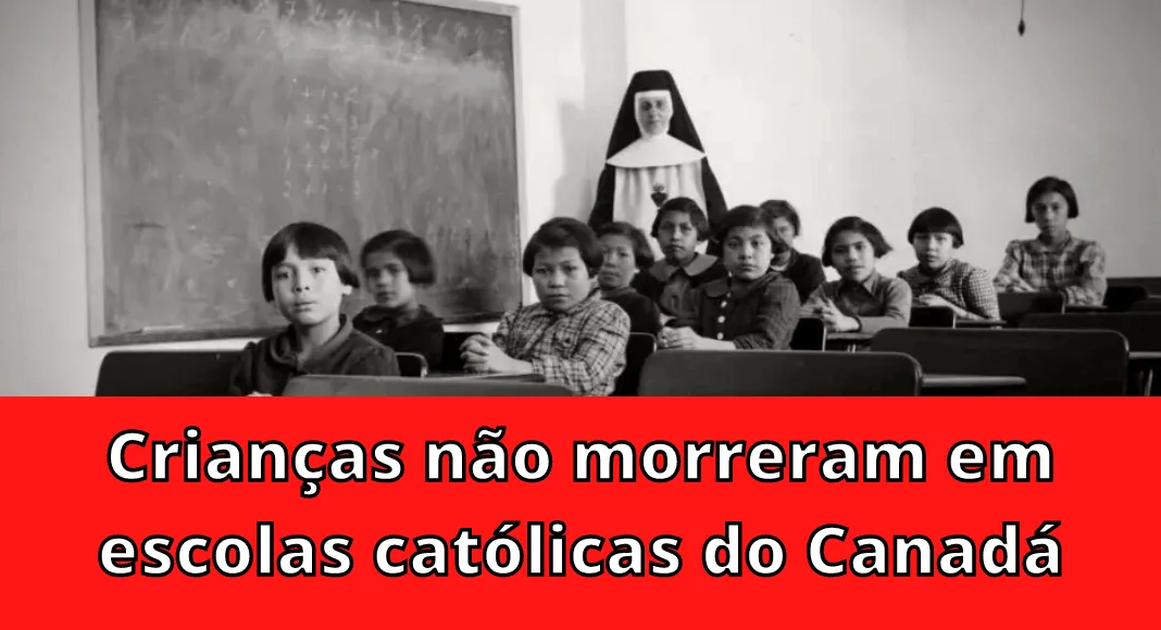 No momento, você está visualizando Crianças não morreram em escolas católicas do Canadá, como disse a mídia