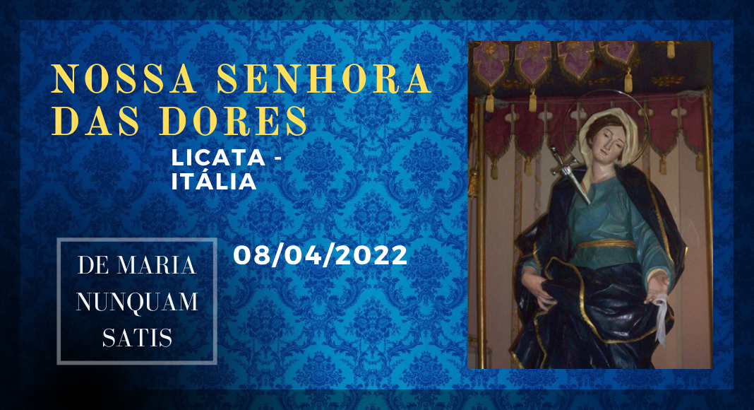 No momento, você está visualizando 08/04 – Nossa Senhora das Dores – Addolorata, licata