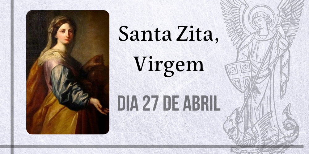 Leia mais sobre o artigo 27/04 – Santa Zita, Virgem