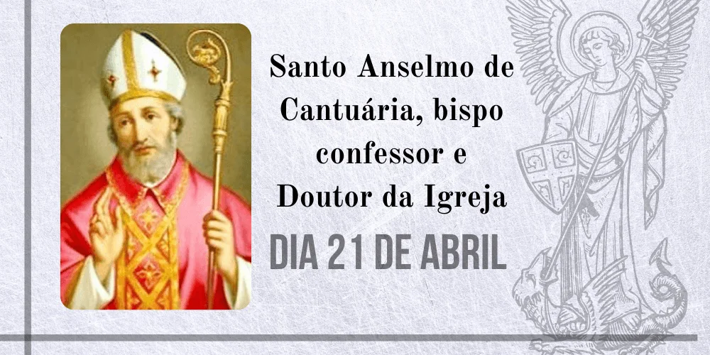 No momento, você está visualizando 21/04 – Santo Anselmo de Cantuária, bispo, confessor e Doutor da Igreja