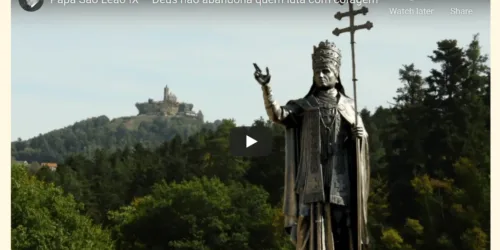 São Leão IX, Papa: Deus não abandona quem luta com coragem