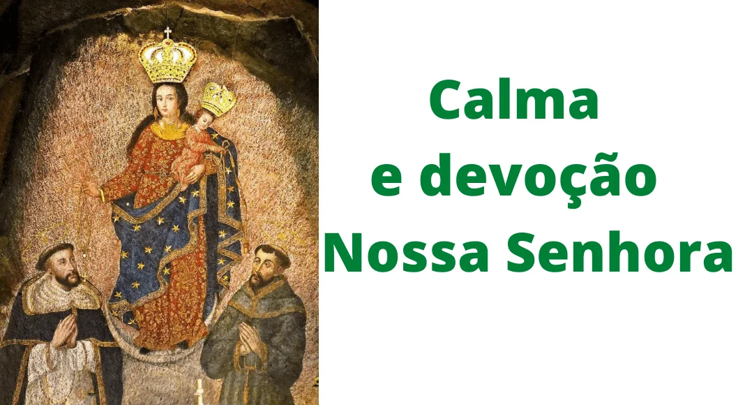 No momento, você está visualizando Devoção a Nossa Senhora, fonte de calma, confiança. Áudio e texto