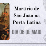06/05 – Martírio de São João na Porta Latina