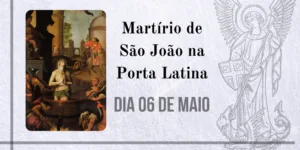 06/05 – Martírio de São João na Porta Latina