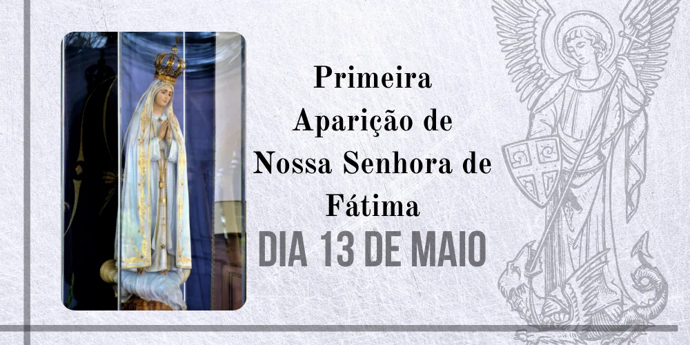 No momento, você está visualizando 13/05 – Primeira Aparição de Nossa Senhora de Fátima