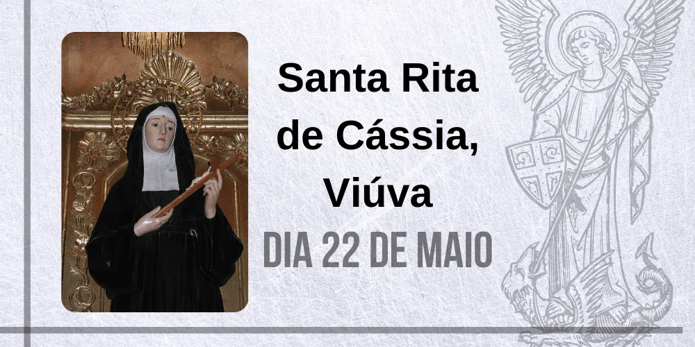No momento, você está visualizando 22/05 – Santa Rita de Cássia, Viúva