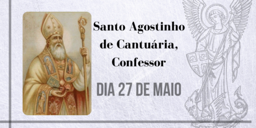 27/05 – Santo Agostinho de Cantuária, Confessor