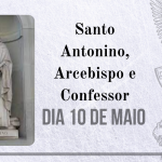 10/05 – Santo Antonino, Arcebispo e Confessor