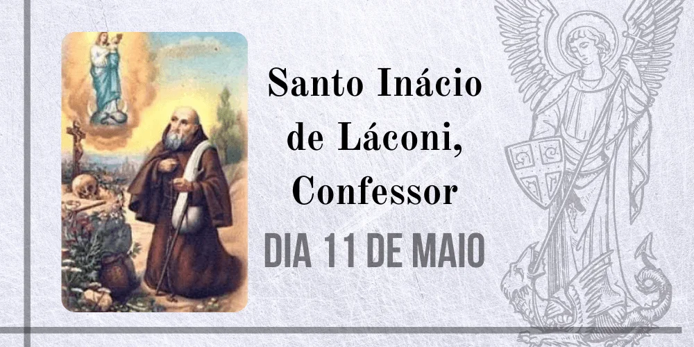 No momento, você está visualizando 11/05 – Santo Inácio de Láconi, Confessor