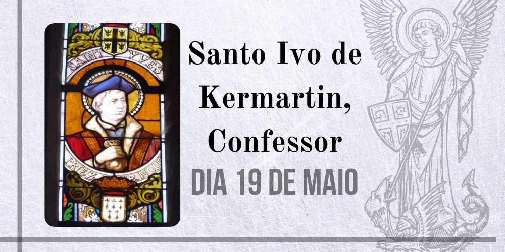 No momento, você está visualizando 19/05 – Santo Ivo de Kermartin, Confessor