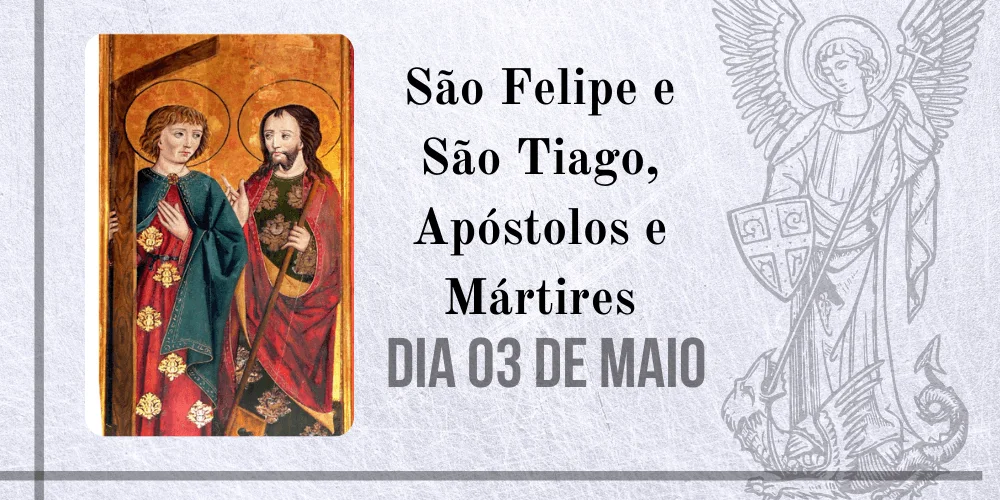 No momento, você está visualizando 03/05 – São Felipe e São Tiago, Apóstolos e Mártires