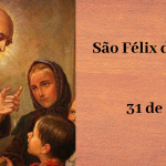 31/05 – São Félix de Nicósia, Confessor